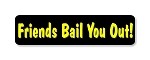 " Friends Bail You Out!  "  Motorcycle Decal