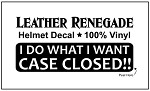 I DO WHAT I WANT CASE CLOSED! Die-Cut Vinyl Helmet / Motorcycle Decal