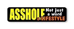 " ASSHOLE, Not a word, a LIFESTYLE "  Motorcycle Decal