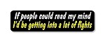 " If people could read my mind, I'd be getting into a lot of fights "  Motorcycle Decal